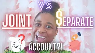 JOINT ACCOUNT VS SEPARATE ACCOUNTS || (Q&A)