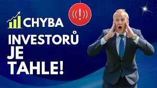 NEJVĚTŠÍ CHYBA DLOUHODOBÝCH INVESTORŮ JE TAHLE!