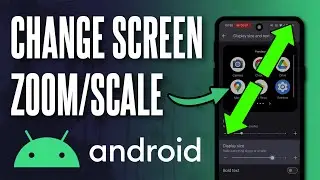 How to Change Screen Zoom/Scale on Android Phone
