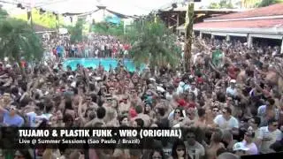 Tujamo & Plastik Funk - Who (Live @ Summer Sessions (Sao Paulo Brazil) (HD) (HQ)