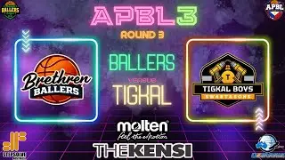 APBL 3 - TIGKAL BOYS VS BRETHEREN BALLERS - RD 3