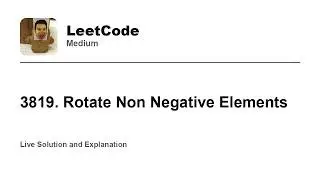 3819. Rotate Non Negative Elements (Leetcode Medium)