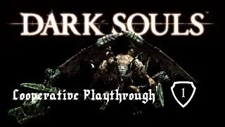Dark Souls Cooperative Playthrough - Part 1 - Invasion and Gargoyles