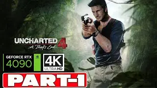 Uncharted 4: A Thief's End (RTX On 4090 4K) Part 1 | Full Game Walkthrough | No Commentary