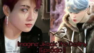Imagine Jikook: The Destiny [Episódio 01]