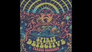 Spirit Detective - Planet Delusion (full album 2021)
