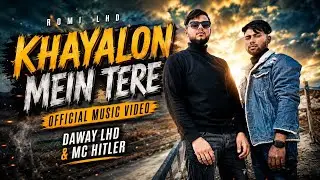 KHAYAL MEIN TERE - OFFICIAL MUSIC-VIDEO Daway LHD & MC Hitler