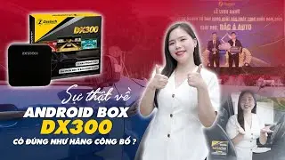 B&oacute;c trần sự thật về Android Box DX300 - C&oacute; đ&uacute;ng như h&atilde;ng c&ocirc;ng bố? | Bắc &Aacute; Auto