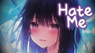 Nightcore - Hate Me || Lyrics