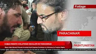 Human Rights Crisis in Parachinar: The Fight for Justice