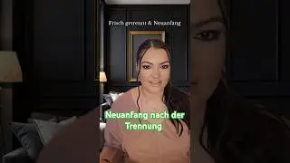 Nach der TRENNUNG neu anfangen 🍀
