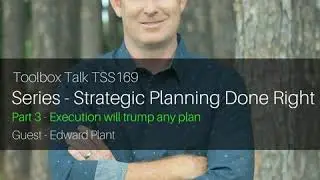 TSS169_Strategic Planning Series Part 3: Execution Will Trump Any Plan