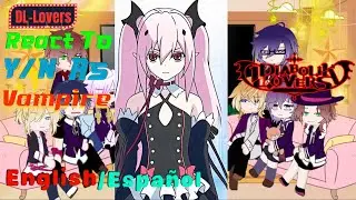 👑👸🏻 Diabolik lovers react to Y/N as Vampire || English/Espa&ntilde;ol || Vampire Queen👑