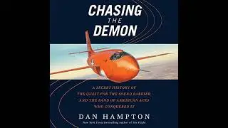 Chasing the Demon: A Secret History of the Quest for the Sound Barrier, and the Band of American