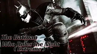 Batman's Fury  - Batman: Arkham Origins - Who Rules the Night / Extreme ( Batman ) Flawless Combat