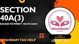 Section 40A(3) &ndash; Income Tax Act के तहत 10000 se jyada cash payment not allowed