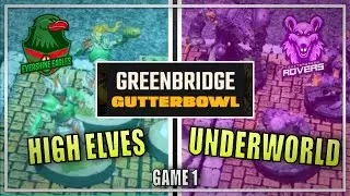 High Elves vs Underworld | Greenbridge Gutter Bowl Game 1!