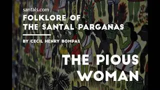 Santal Folk Tales - The Pious Woman - 07 of 24