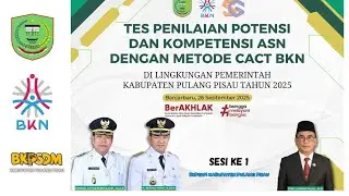 Penilaian Potensi dan Kompetensi Eselon III &IV Dengan Metode CACT BKN (SESI KE 1)
