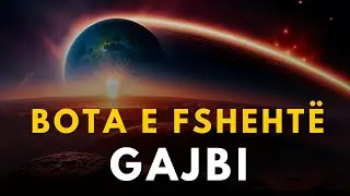 Bota e Fshehtë – Çfarë është Gajbi? Sekretet që i di vetëm Allahu