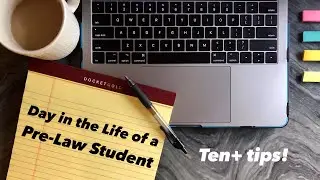 Day in the Life of a Pre-Law Student Working 9-5 | Ten+ Tips