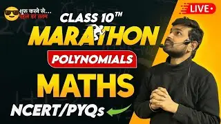 Class 10 Maths Marathon | Polynomials Full Revision | NCERT & PYQs | Live Session