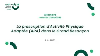 Prescrire l'Activité Physique Adaptée (APA) – Webinaire Instants CaPaciTéS