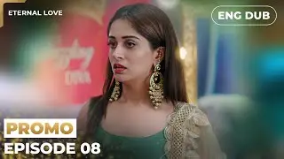 ETERNAL LOVE |【PREVIEW】Episode 08 | Indian Drama English Dubbed #MEP08