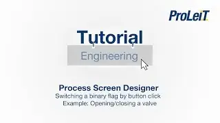 ProLeiT Tutorial - Process Screen Designer - Switching a binary flag by button click - an Example