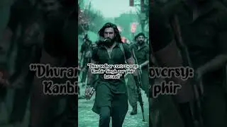 Dhurandhar Controversy 🔥 Ranbir Singh par kyun macha bawaal?
