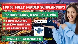 Top 10| Fully Funded Scholarships| For Bachelors| Master's & PhD| For Pakistani Students