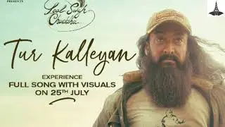 Tur Kalleyan Song Laal Singh Chaddha Aamir Khan