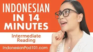 14 Minutes of Indonesian Reading Comprehension for Intermediate Learners
