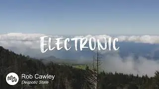 Best Serious Electronic Music for Video [ Rob Cawley - Despotic State ]