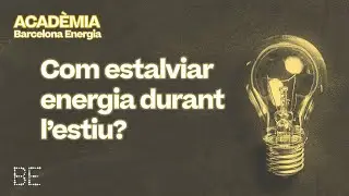 Com estalviar energia durant l'estiu? - Acad&egrave;mia BE 💡
