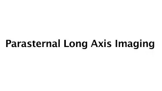 Parasternal Long Axis Imaging