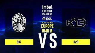 BIG vs. K23 - Map 3 [Dust2] - IEM Road to Rio 2022 Europe RMR B