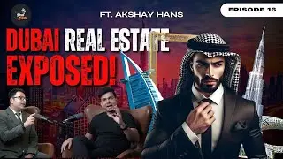Dubai Real Estate EXPOSED! | Dubai Property Investment | Dubai | ft. @SeedheSadheAkshay | EP 16