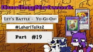 Let's Battle Yu-Gi-Oh! (DuelingNetwork) / Part #19 / #LaharlTalks2