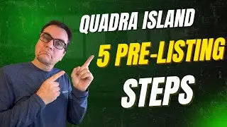 Quadra Island- 5 Pre-listing steps 2026