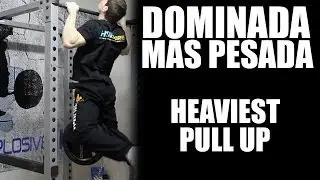 DOMINADA MÁS PESADA DEL MUNDO (RECORD GUINESS NO OFICIAL) // HEAVIEST PULL UP (UNOFFICIAL GUINESS)