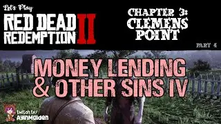 RDR2 Chapter 3 Clemens Point 04 Money Lending and Other Sins IV