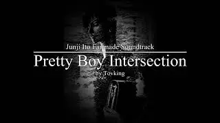 Junji Ito Fanmade Soundtrack - Pretty Boy Intersection