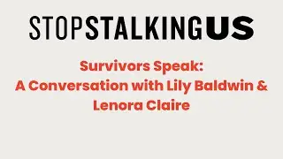 Survivors Speak: In Conversation with Lily Baldwin & Lenora Claire