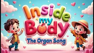 Inside My Body &ndash; The Organ Song 🧠💖 | Learn Human Organs for Kids | 3D Animated Song