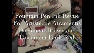 Fountain pen ink review for artists: de Atramentis Document Brown and Dark Red