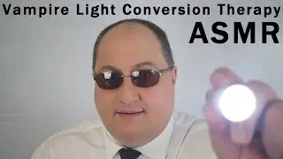 Vampire Light Conversion Therapy ASMR