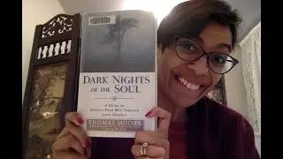 Dark Nights of the Soul - Thomas Moore (Story Time with Dr. Saira)
