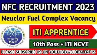 nfc apprentice recruitment 2023 | nuclear fuel complex iti recruitment 2023 | nfc vacancy 2023 |