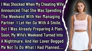 I Was Shocked When My Cheating Wife Announced That She Was Spending The Weekend With Her...